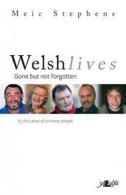 A picture of 'Welsh Lives: Gone but not forgotten' 
                              by Meic Stephens